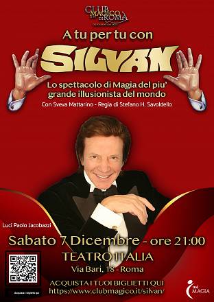 A tu per tu con silvan, il re dei maghi in scena al teatro italia il 7 dicembre. spettacolo unico inserito nel contesto della tre giorni del trofeo arsenio il prestigioso e storico premio della magia romana